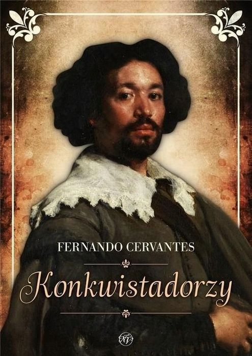 Konkwistadorzy, Cervantes Fernando