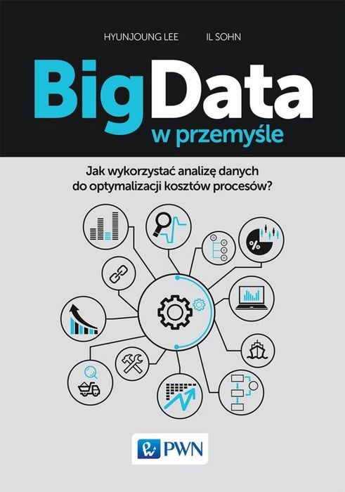 Big Data w przemyśle. Jak wykorzystać analizę..