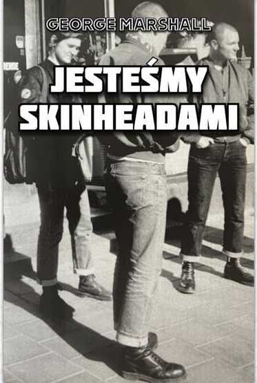 Jesteśmy Skinheadami książka George Marshall