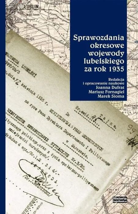Sprawozdania okresowe wojewody lubelskiego.... Historia Iagellonica