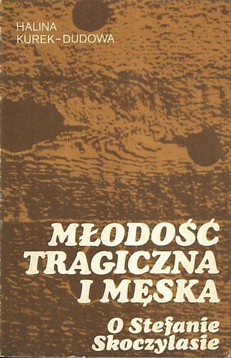 Młodość tragiczna i męska, Kurek-Dudowa Halina