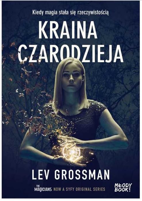 Kraina Czarodzieja. Tom 3 Czarodzieje. Lev Grossman