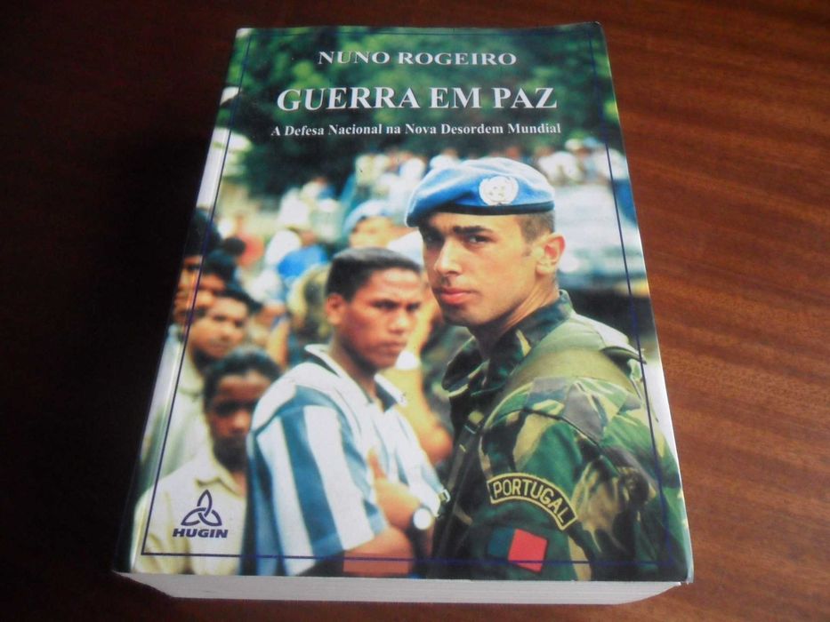 Guerra em Paz - A Defesa Nacional na Nova Desordem Mundial -N. Rogeiro