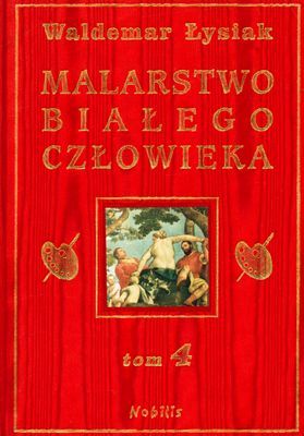 Malarstwo Białego Człowieka. Tom 4. Nowy Produkt
