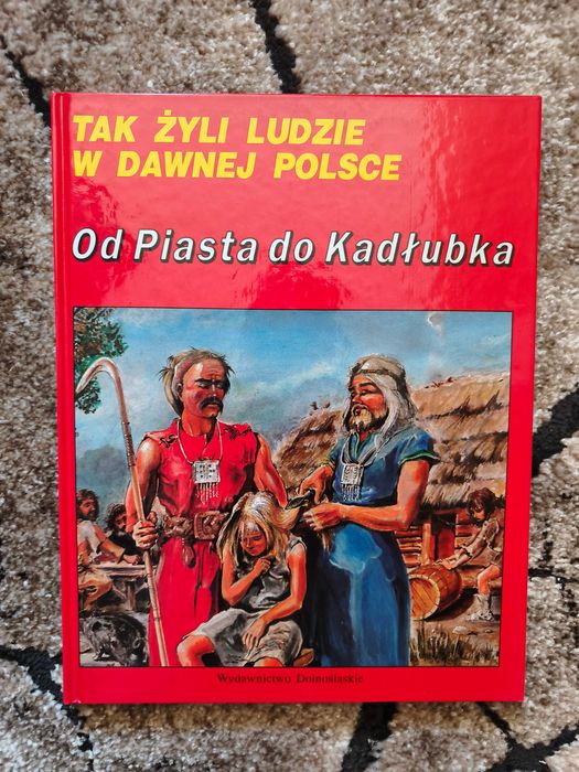 Tak żyli ludzie Od Piasta do Kadłubka