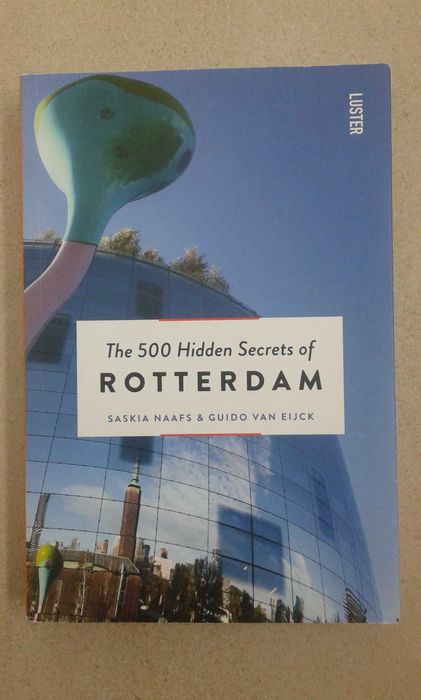 The 500 Hidden Secrets of Rotterdam - Livro em Inglês