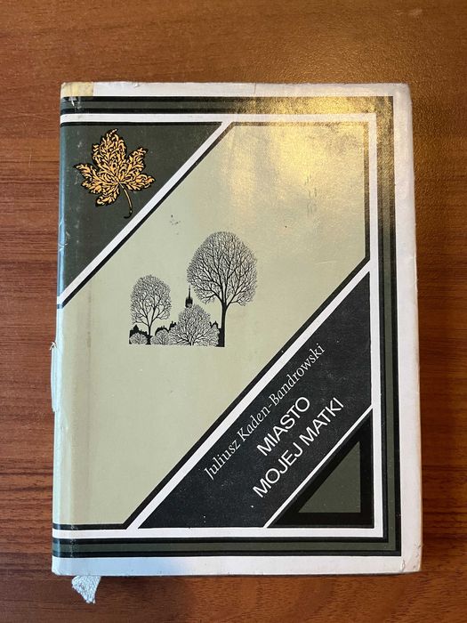 Miasto mojej matki ; Juliusz Kaden - Bandowski