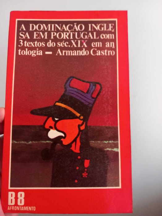A dominação inglesa em Portugal, com 3 textos do séc. XIX em antologia