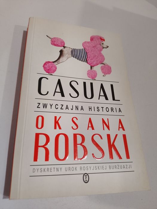 Casual Zwyczajna historia Oksana Robski