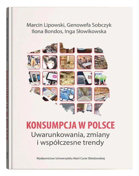 Konsumpcja w Polsce UMCS praca zbiorowa Rok wydania: 2020, oprawa: