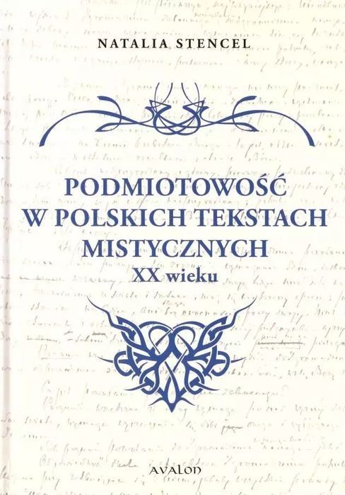 Podmiotowość W Polskich Tekstach Mistycznych Xx W.  Natalia Stencel