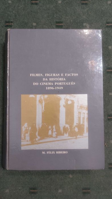 Filmes Figuras e Factos da História do Cinema Português (1896/1949)