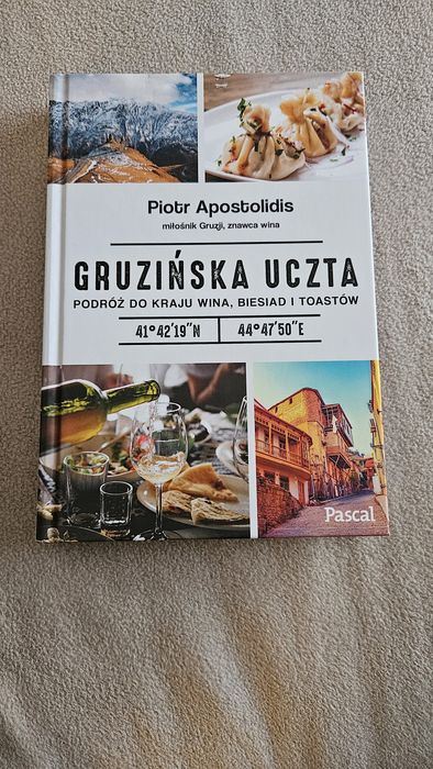 Gruzińska uczta podróż do kraju wina biesiada tostów,  P. Apostolidis