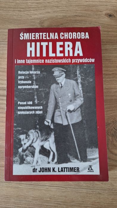 Śmiertelna choroba Hitlera i inne tajemnice dr John Lattimer