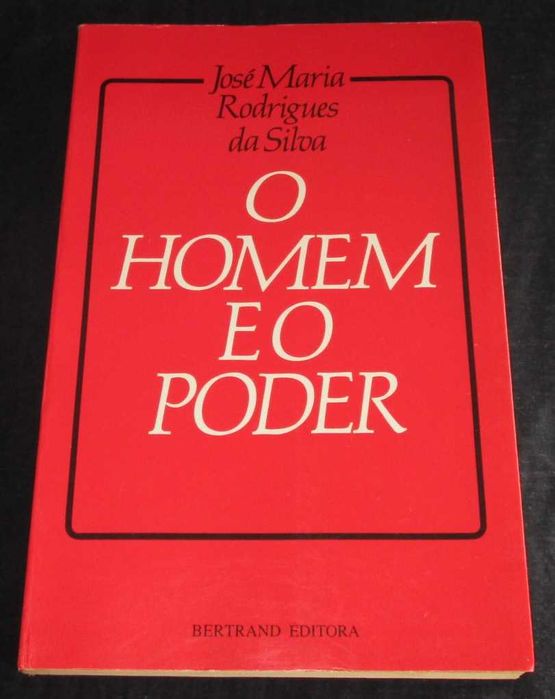 Livro O Homem e o Poder José Maria Rodrigues da Silva
