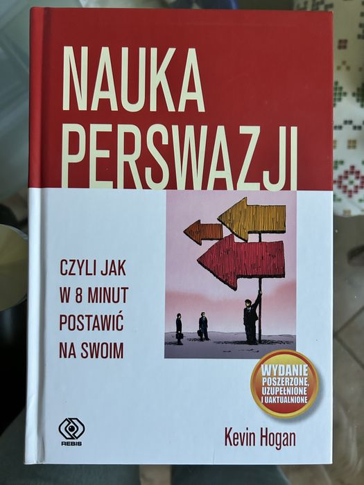 Nauka perswazji. Czyli jak w 8 minut postawic na swoim.