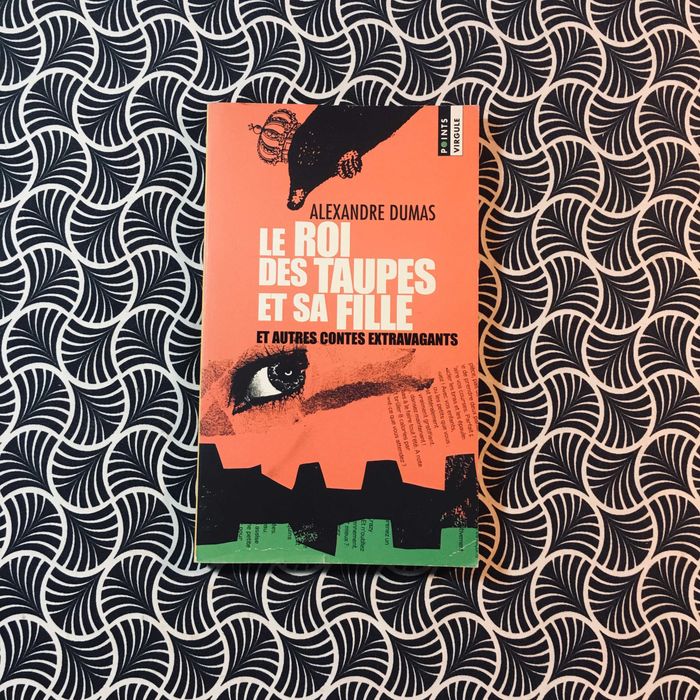 Le Roi des Taupes et Sa Fille - Alexandre Dumas