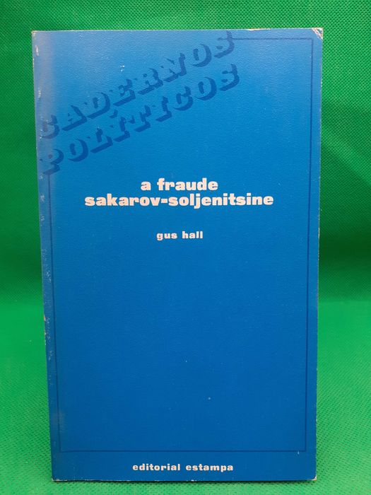 Livro - REF ESC - Gus Hall - A Fraude Sakarov-Soljenitsine