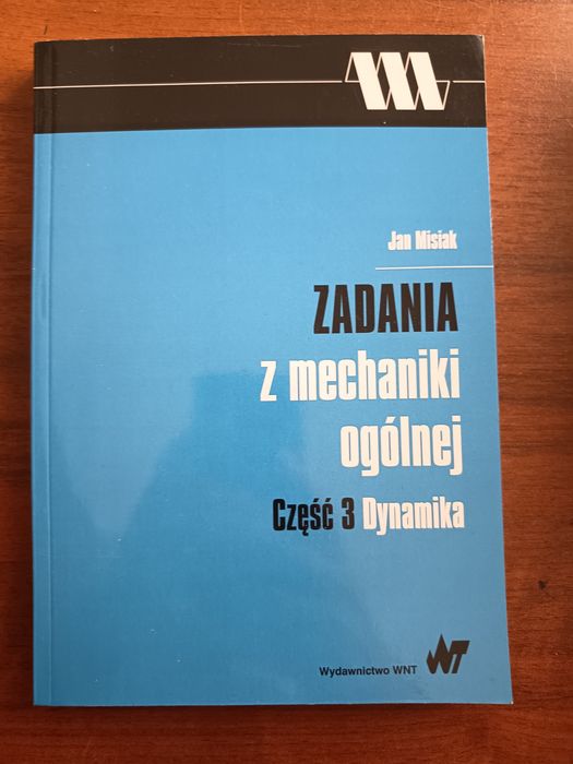 Zadania z mechaniki ogólnej Część 3 Dynamika