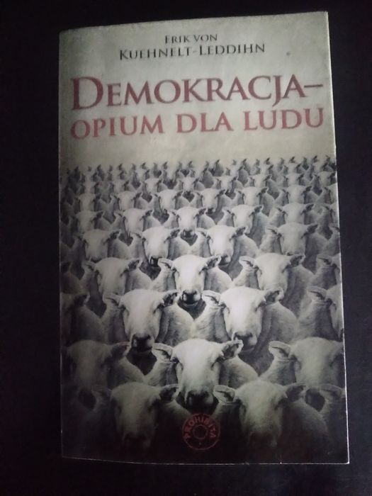 Demokracja- Opium dla ludu - Erik Von Kuehnelt- Leddihn