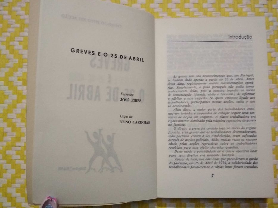 Greves e o 25 de Abril - o povo em acção 
José Pires