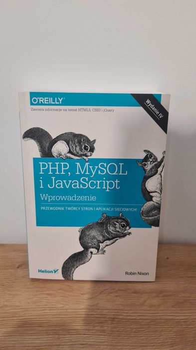 PHP, MySQL i JavaScript. Wprowadzenie. Wydanie IV