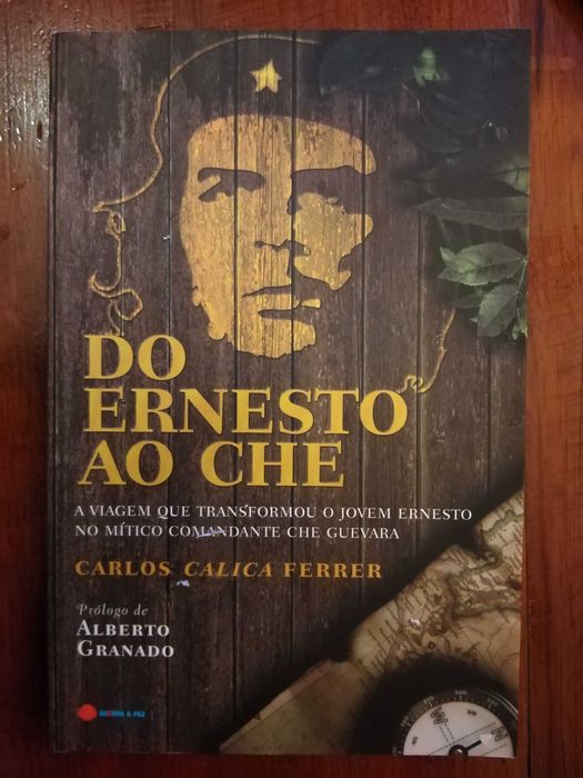 Carlos Calica Ferrer - Do Ernesto ao Che