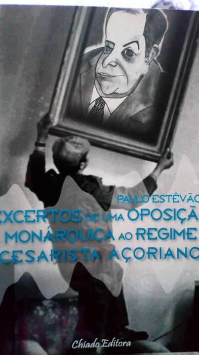 Excertos de uma oposição monárquica ao regime cesarista açoriano