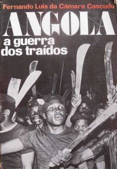 ANGOLA A GUERRA DOS TRAÍDOS, de Fernando Cascudo - Rio de Janeiro 1979