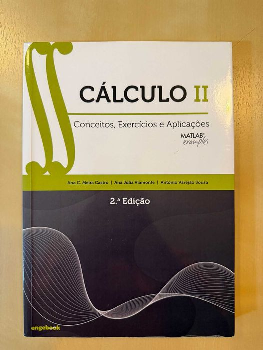 Cálculo II - Ana C. Meira Castro, Ana Júlia Viamonte, António V. Sousa