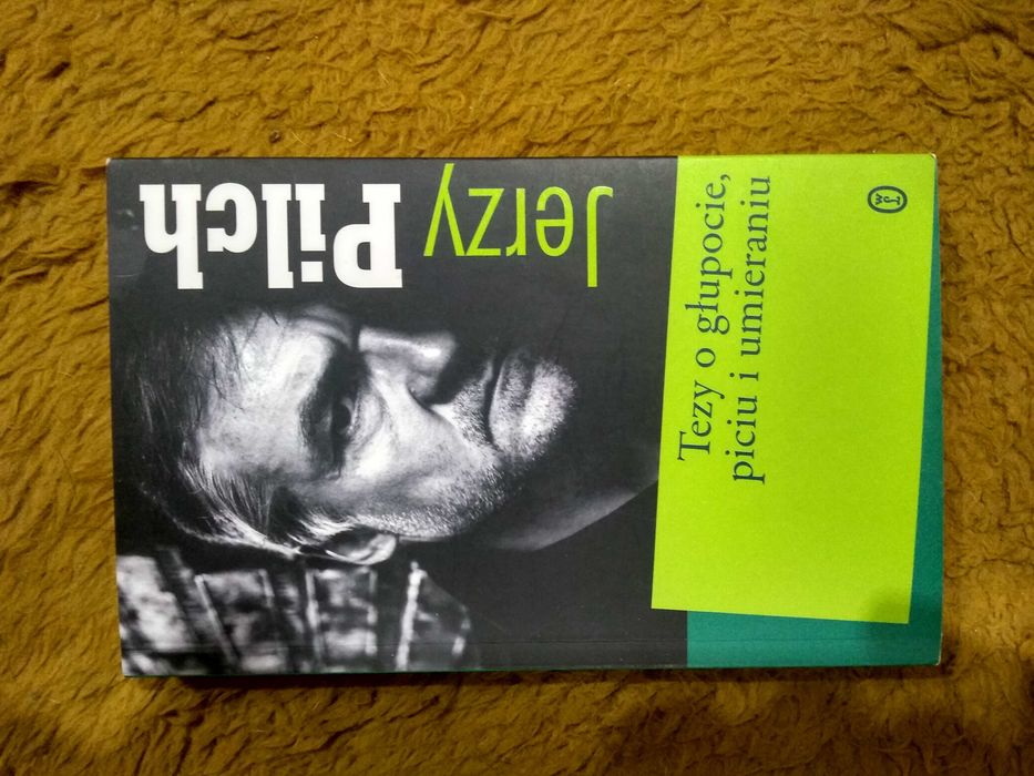 Dobra książka - Tezy o głupocie, piciu i umieraniu Jerzy Pilch (OV6)