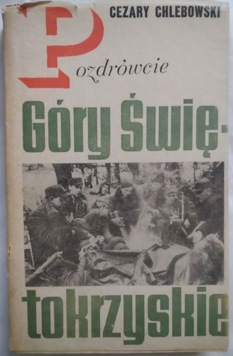 Pozdrówcie Góry Świętokrzyskie. Cezary Chlebowski