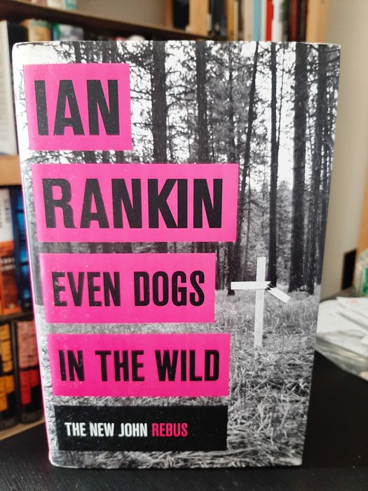 Ian Rankin – Even Dogs in the Wild