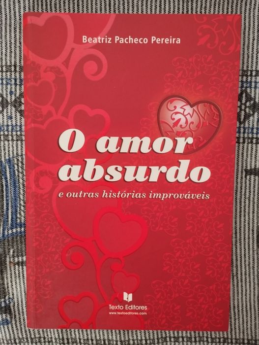 O amor absurdo - Beatriz Pacheco Pereira