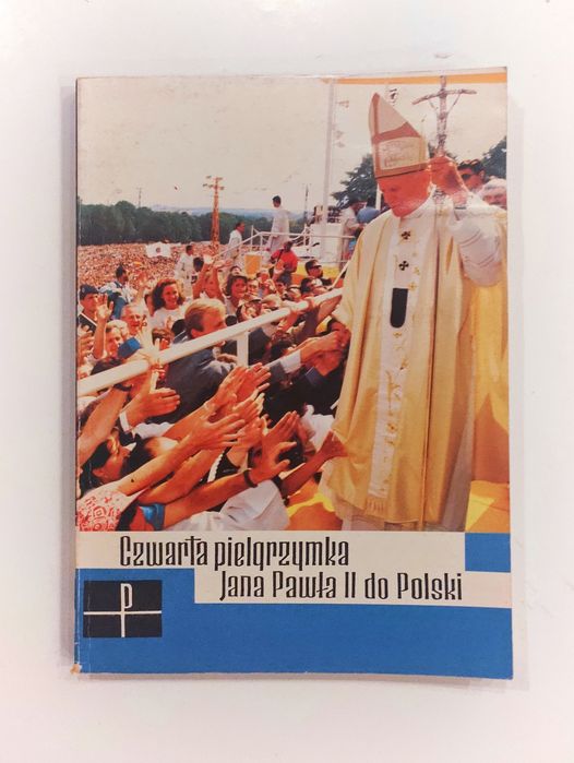 Dorota Strzałko-Trybuła "Czwarta pielgrzymka Jana Pawła II do Polski"