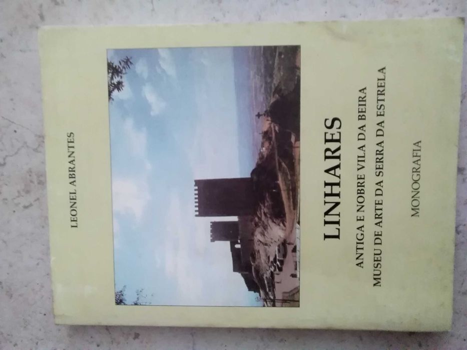 Linhares - Antiga e Nobre Vila da Beira - Monografia