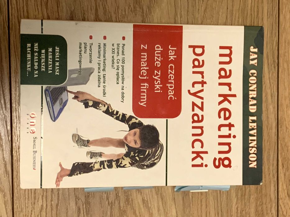 Marketing partyzancki. Jak czerpać duże zyski z małej firmy