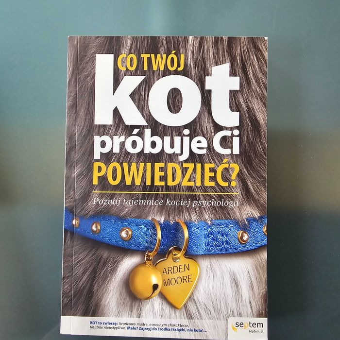 Co Twój kot próbuje Ci powiedzieć? Arden Moore