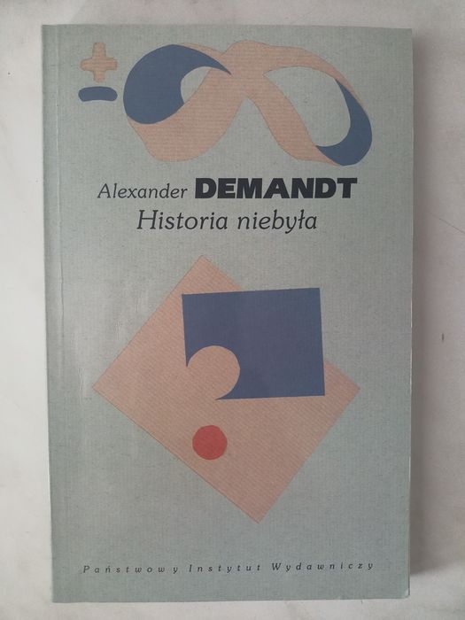 Alexander Demandt - Historia niebyła, czyli co by było gdyby