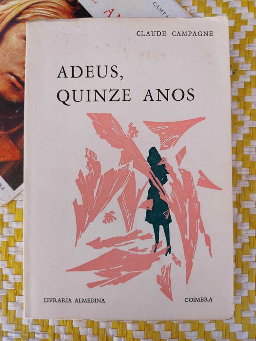 ADEUS, QUINZE ANOS
de Claude Campagne