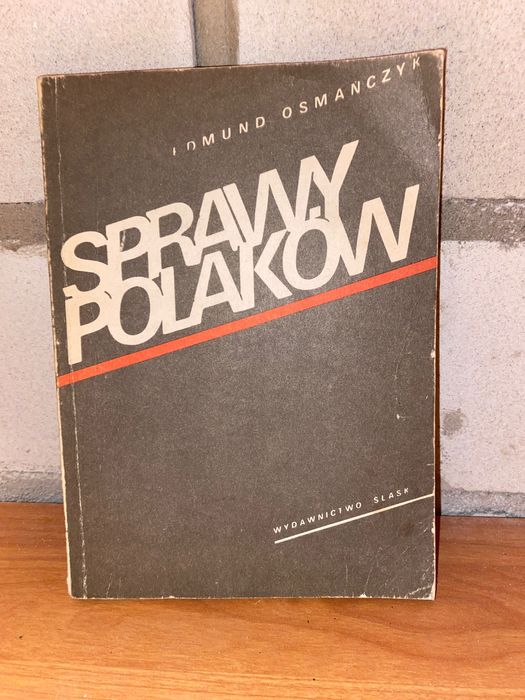 Sprawy Polaków - Edmund Jan Osmańczyk