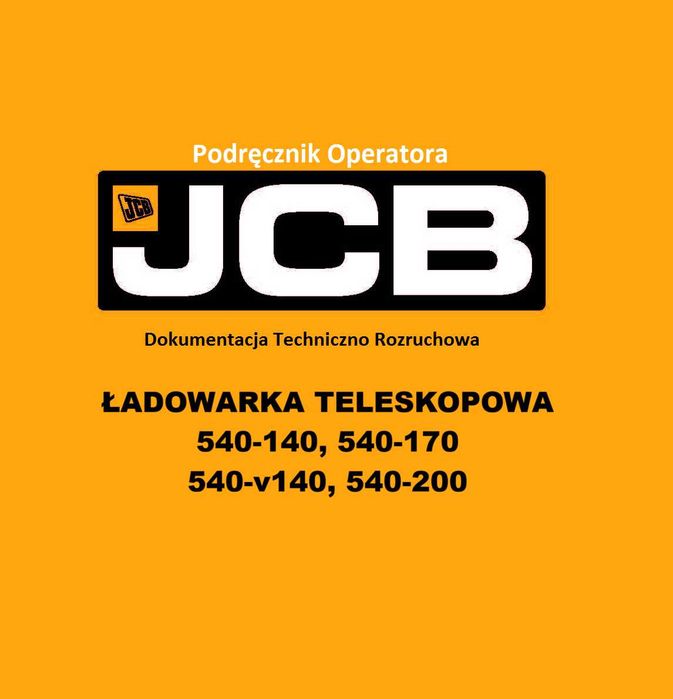 DTR Instrukcja operatora, katalog obsługi , UDT- serwis - JCB 540-140, 540-170, 540-200