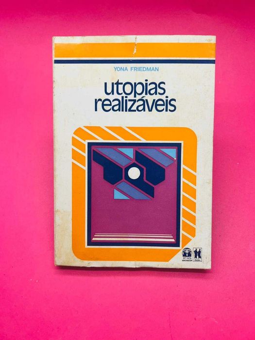 Iona Friedman — Utopias Realizáveis