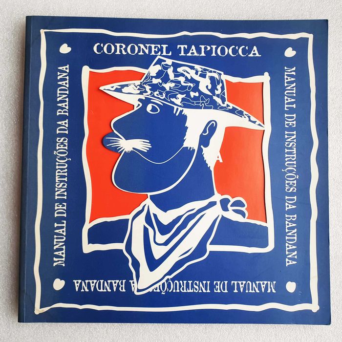 Antigo Livro Álbum ~ "CORONEL TAPIOCA - Manual da Bandana" ~ Anos 90