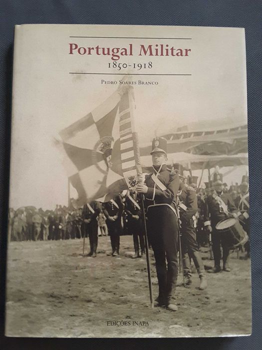 Portugal e a Aliança Atlântica / Portugal Militar 1850/1918