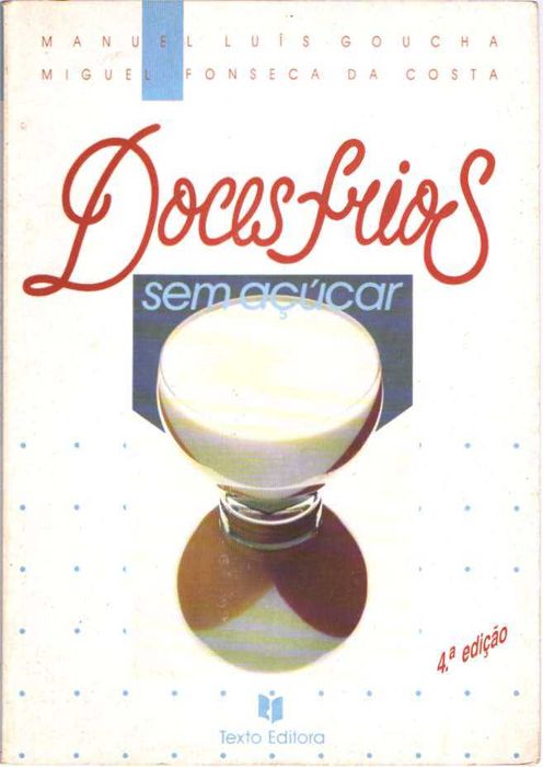 Doces frios sem açúcar-Manuel Luís Goucha; Miguel Fonseca da Costa