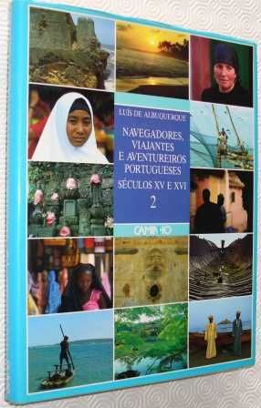Navegadores; Viajantes e Aventureiros Portugueses Secs XV e XVI 1 e 2