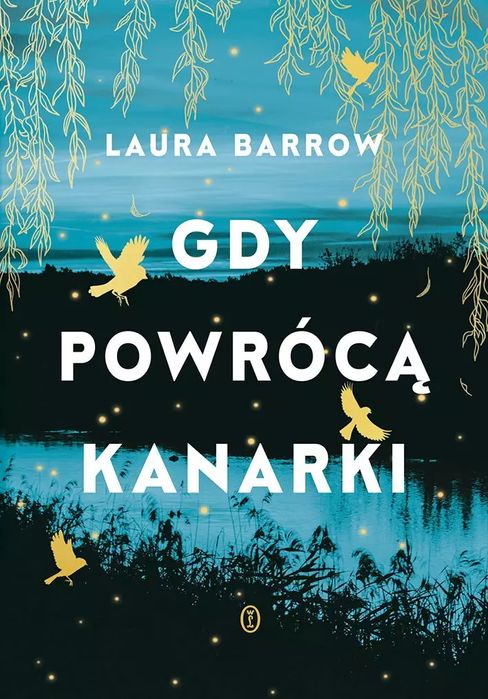 Gdy powrócą kanarki. Wydawnictwo Literackie. Nowy Produkt