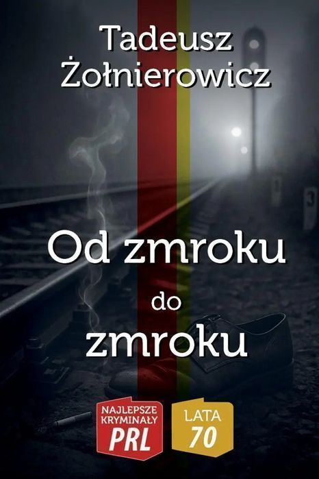 Od Zmroku Do Zmroku  Tadeusz Żołnierowicz