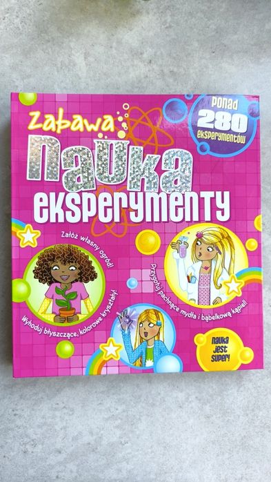 Zabawa. Nauka. Eksperymenty. Ponad 280 eksperymentów